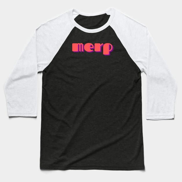 merp Baseball T-Shirt by Amanda Rountree & Friends